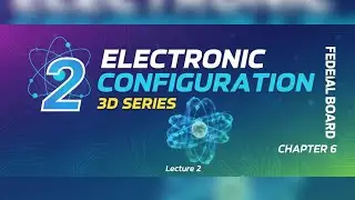 Lecture 2 Electronic configuration of 3d series chapter 6 Transition Elements New Syllabus 