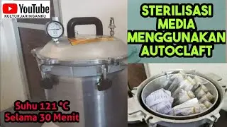 Cara Menggunakan Autoklaf Untuk Sterilisasi Media