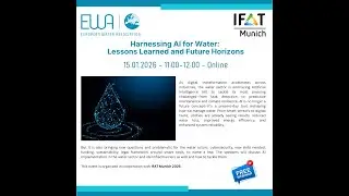 EWA/IFAT Webinar: Harnessing AI for Water: Lessons Learned and Future Horizons