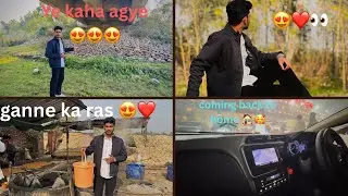 Gaane ka ras lene gye 😍| ye kaha agye 😱😮| gaon se wapas ghar agye 🥰😍