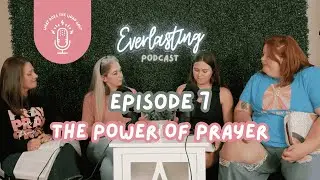 Episode 7: The Power of Prayer