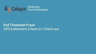 Eliminate timesheet and timecard fraud with Celayix automated time & attendance software