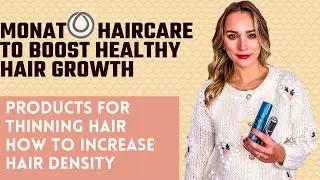 MONAT products to boost hair growth  - How to use them for maximum results