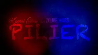 🔴🔵 K'PORAL CHRIS x @zoubsmars8721 - Pilier (Lyric Video)