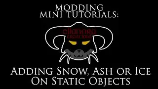 Modding Mini Tutorials - Adding or removing snow, ice or ash on static objects