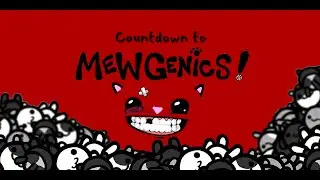 Countdown to Mewgenics! - 10 Days Left - Super Meat Boy 5