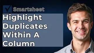 How To Highlight Duplicates In Smartsheet (Identifying Duplicates Within A Column) [2026 Guide]