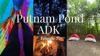 A Relaxed Day | Putnam Pond ADK | Episode 3