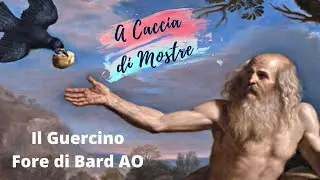 A Caccia di Mostre - Il Guercino e l Aquila - Forte di Bard AO