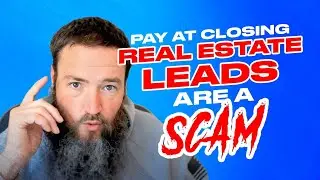 Pay At Closing Real Estate Leads Are A Scam