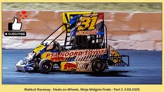 Rietkuil Raceway. Heels on Wheels. Ninja Midgets, Finals. Part 2 #short track