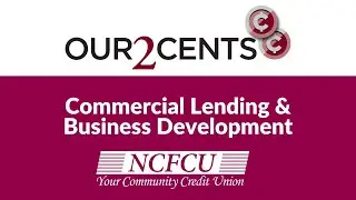 Our2Cents: Commercial Lending & Business Development