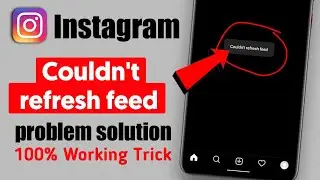 How to fix instagram couldn't refresh feed problem | couldn't refresh feed instagram kaise thik kare