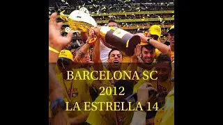 BARCELONA SC 2012 | 14 AÑOS DE ESPERA