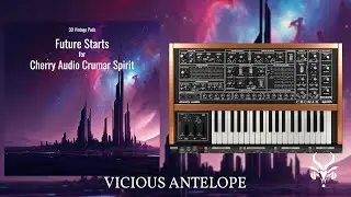Cherry Audio Crumar Spirit Presets: Vicious Antelope Future Starts | Vintage Cinematic Pads