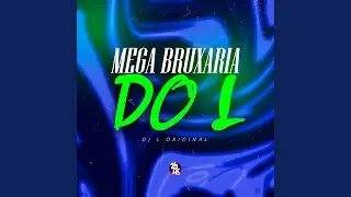 Mega Bruxaria do L