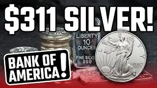 Silver for $309! According to Bank of America, that might occur!