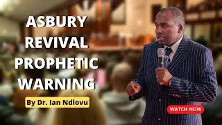 Asbury Revival Prophetic Warning