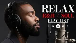 【R&B Soul】Smooth & Relaxing R&B Soul &ndash; Timeless Vibes for Peaceful Moments