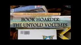 Book Hoarder: The Untold Volumes
