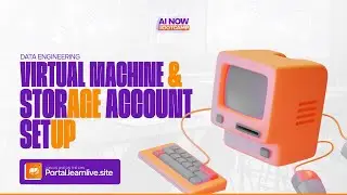 AI NOW BOOTCAMP || DATA ENGINEERING: VIRTUAL MACHINE & STORAGE ACCOUNT SETUP