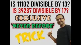 Trick 103 - Check Divisibility by 13 and 17 in 10 Seconds