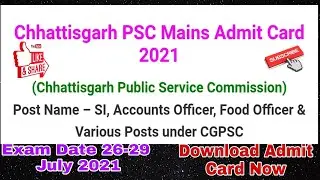 Chhattisgarh PSC Mains Admit Card 2021, Download Now