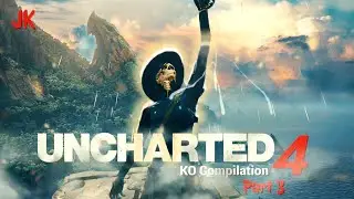 Uncharted 4 - KO Compilation Part 3