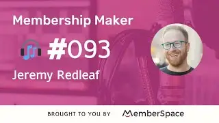 Membership Maker 093: Creating positive outcomes from member cancellations - with Jeremy Redleaf