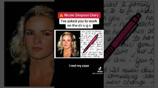 Nicole Simpson diary. I&rsquo;ve asked you to work on the drugs.