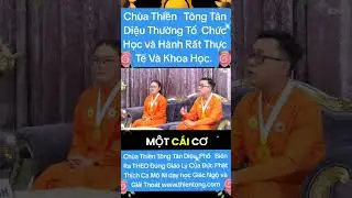 CH&Ugrave;A THIỀN T&Ocirc;NG T&Acirc;N DIỆU THƯỜNG TỔ CHỨC HỌC V&Agrave; H&Agrave;NH RẤT THỰC TẾ V&Agrave; KHOA HỌC & CH&Ugrave;A T&Acirc;N DIỆU
