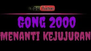 karaoke gong 2000 - menanti kejujuran