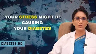 Your Stress Might Be Causing Your Diabetes! | Diabetes 360