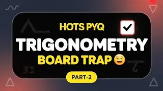 HOTS PYQ Trigonometry | Class 10 CBSE Part-2 |  Board Trap Identity Proof