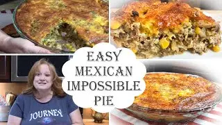 EASY MEXICAN IMPOSSIBLE PIE | Easy Weekday Meal