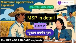 Minimum Support Price (MSP) Explained &ndash; Part 2 | Challenges, Recent developments and Reforms
