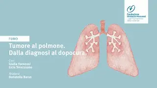 Tumore del polmone. Dalla diagnosi al dopo cura