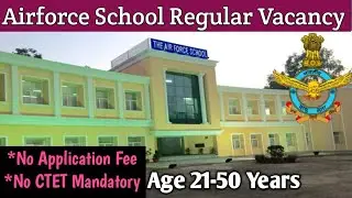 Airforce School Vacancy|Afs Vacancy|Session 2026-27|Teaching |Non Teaching Post 