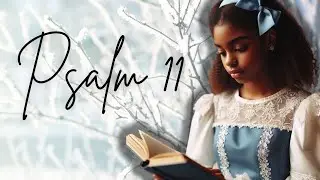 Psalm 11 | YAH is on His Throne | Scripture Reading w/ Set-Apart Names (ERV)