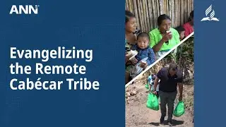 Adventist Missionaries Introduce the Gospel to the Remote Cabécar Tribe
