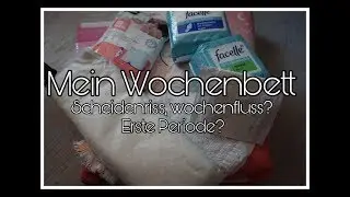 Mein WOCHENBETT | Ehrlich & Ungeschönt | So sieht es UNTENRUM aus || Mama mit 18