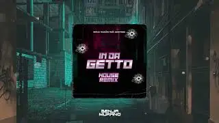 In Da Getto (House Remix) Feat. Zortness