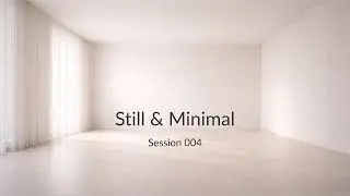 CalmRoom &ndash; Still & Minimal | Low Stimulation Ambient Sound for Quiet Focus - Session 004 (60 Min)