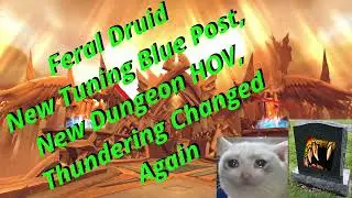Feral Druid New Tuning Blue Post, New Dungeon HOV, Thundering Changed again