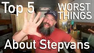 TOP 5 WORST THINGS ABOUT STEPVANS | Difficulty Of Van Life: Van Life Worries | Reality Of Van Life