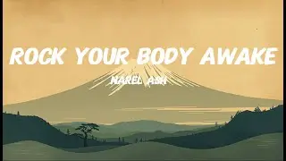 Rock your Body Awake - Narel Ash lyrics video