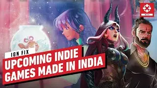 Watch Out For These Indian Made Games | IGN Fix | Part 1