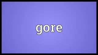 Gore Meaning