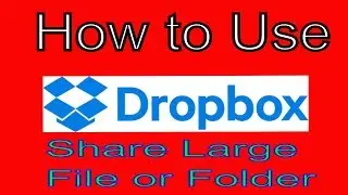 How to Share Large Files or Folder with Someone Else using Dropbox