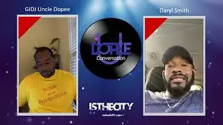Dopee Conversations with Mr  Daryl Smith Sr